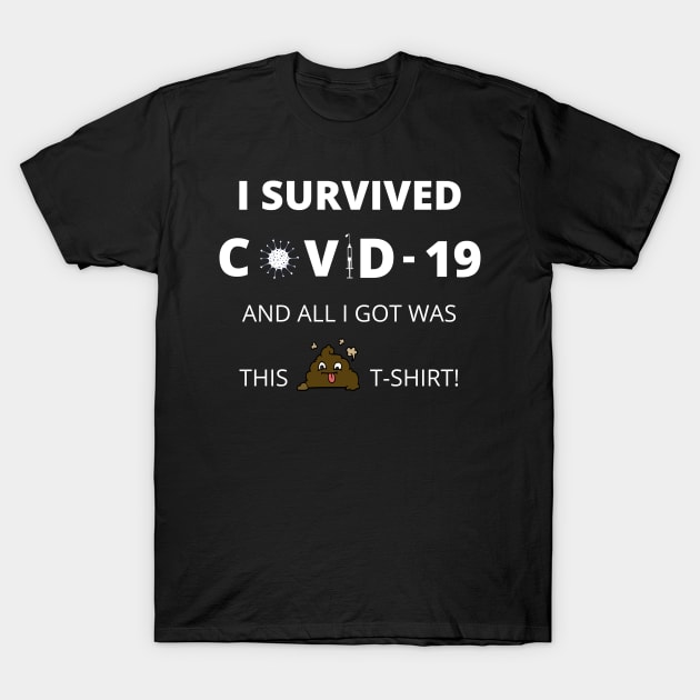 I survived covid 19 and all I got wat this T Shirt T-Shirt by Authentic Designer UK